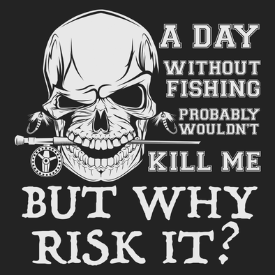 Why Risk It