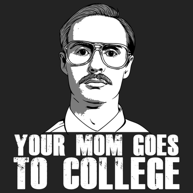 Your Mom Goes to College