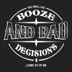 Booze And Bad Decisions