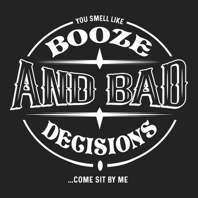 Booze And Bad Decisions