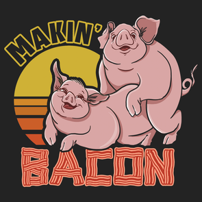 Makin' Bacon