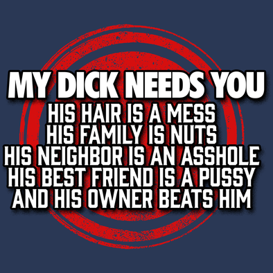My Dick Needs You