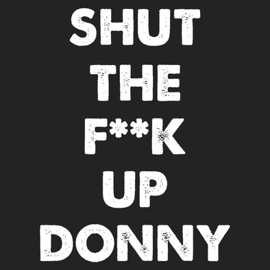 Shut Up Donny