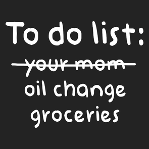 To Do: Your Mom