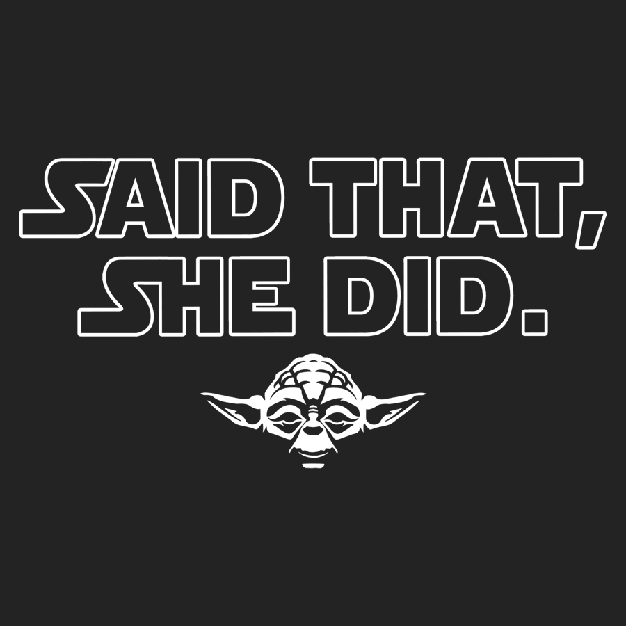 What She Said Yoda – The Dude's Threads