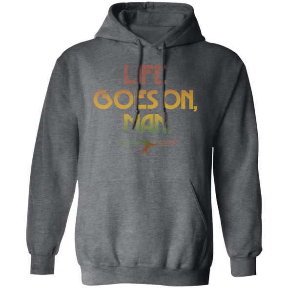 Life Goes On, Man 2 Hoodie