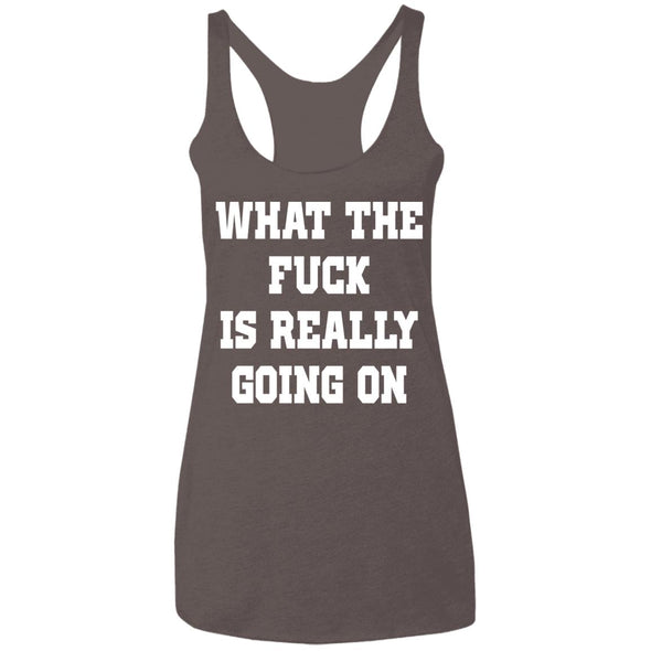 WTF is really going on Ladies Racerback Tank