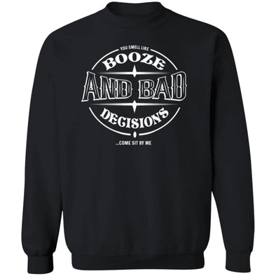 Booze And Bad Decisions Crewneck Sweatshirt