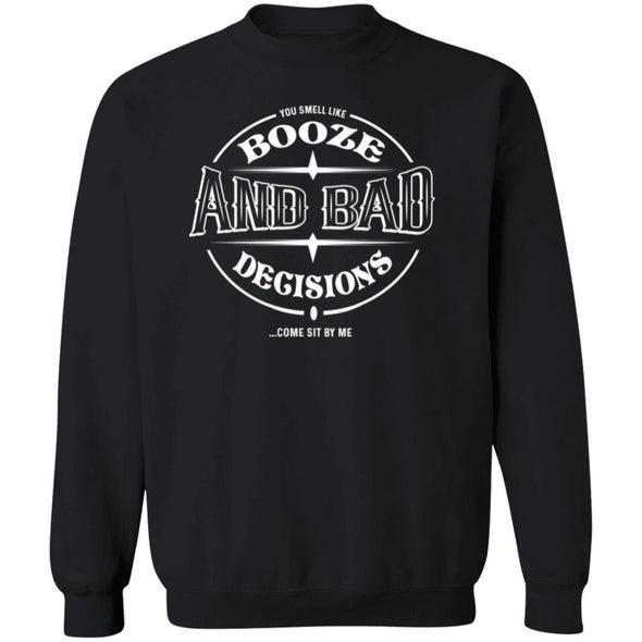 Booze And Bad Decisions Crewneck Sweatshirt