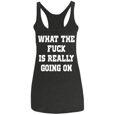 WTF is really going on Ladies Racerback Tank