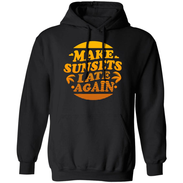 Make Sunsets Late Again Hoodie