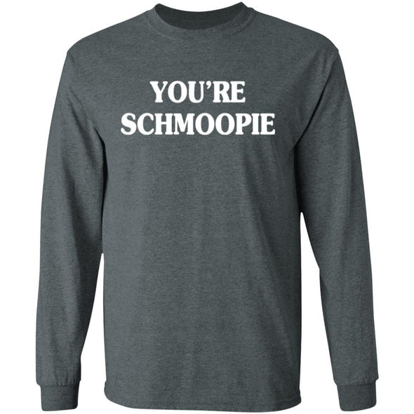 You're Schmoopie Long Sleeve