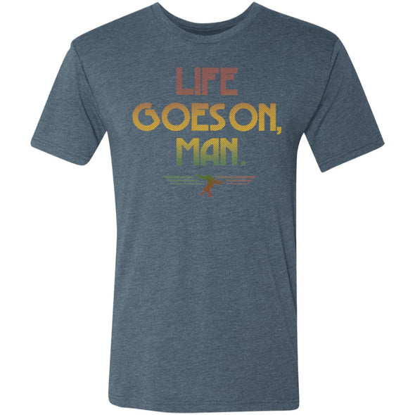 Life Goes On, Man 2 Premium Triblend Tee