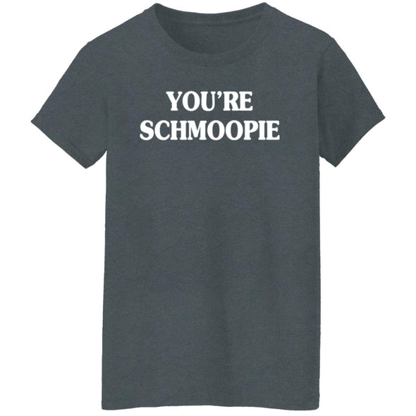 You're Schmoopie Ladies Cotton Tee