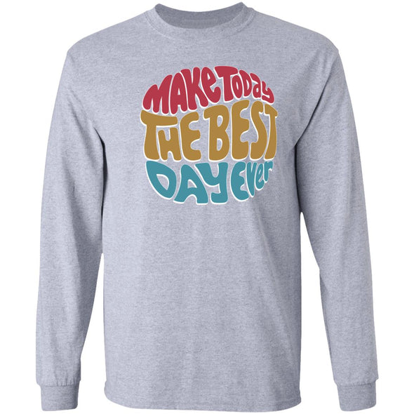 Best Day Ever Long Sleeve