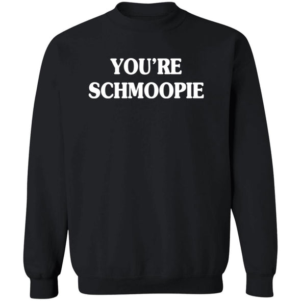 You're Schmoopie Crewneck Sweatshirt