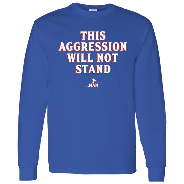 This Aggression Will Not Stand Long Sleeve