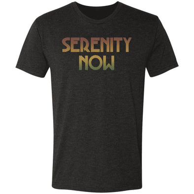 Serenity Now!  Premium Triblend Tee