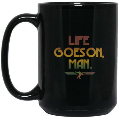 Life Goes On, Man 2 Black Mug 15oz (2-sided)