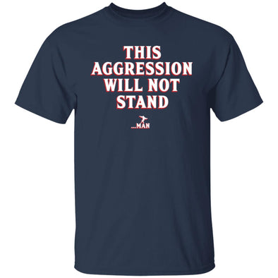 This Aggression Will Not Stand Cotton Tee