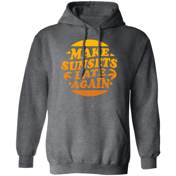 Make Sunsets Late Again Hoodie