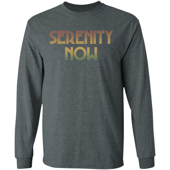 Serenity Now!  Long Sleeve