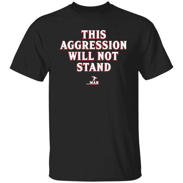 This Aggression Will Not Stand Cotton Tee