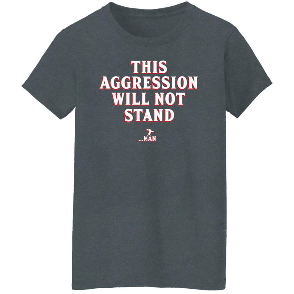 This Aggression Will Not Stand Ladies Cotton Tee