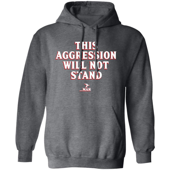 This Aggression Will Not Stand  Hoodie