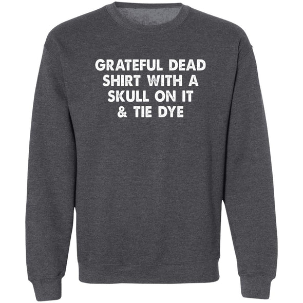 Grateful Dead Shirt Crewneck Sweatshirt