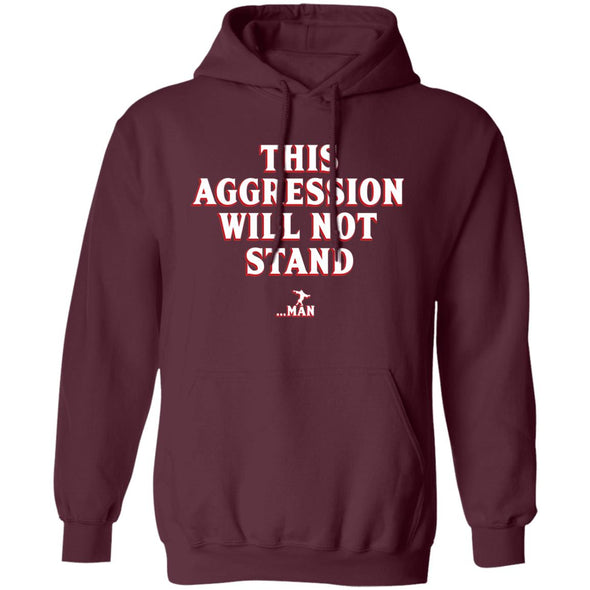 This Aggression Will Not Stand  Hoodie