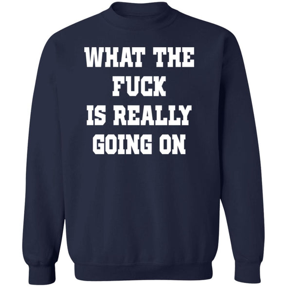 WTF is really going on  Crewneck Sweatshirt