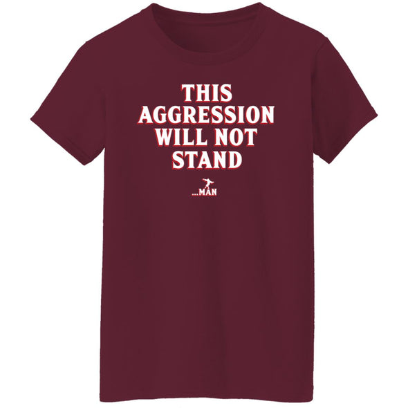 This Aggression Will Not Stand Ladies Cotton Tee