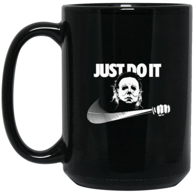 Michael Myers Just do it Black Mug 15oz (2-sided)