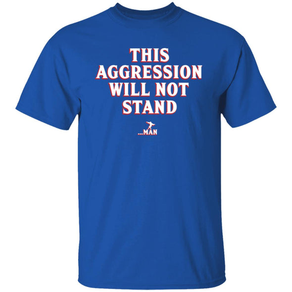 This Aggression Will Not Stand Cotton Tee