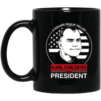 Karl Childers For President Black Mug 11oz (2-sided)