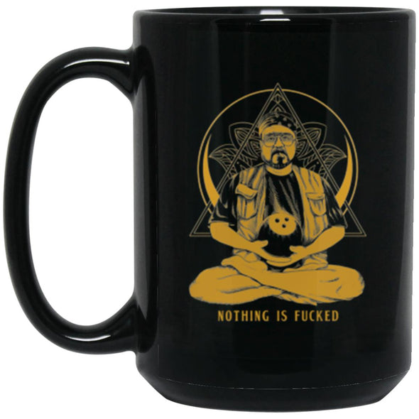 Nothing Is F***ed Black Mug 15oz (2-sided)