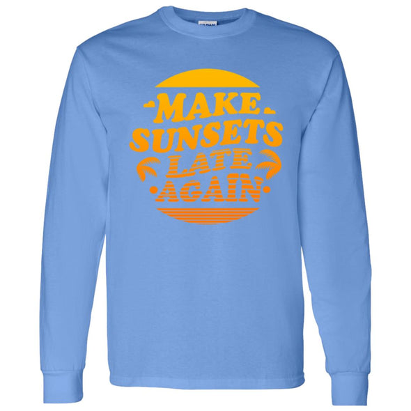 Make Sunsets Late Again Long Sleeve