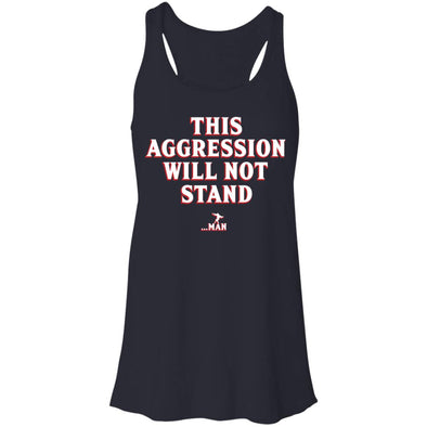 This Aggression Will Not Stand Flowy Racerback Tank