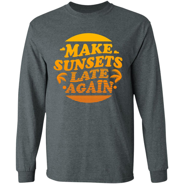 Make Sunsets Late Again Long Sleeve