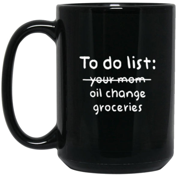 To Do: Your Mom Black Mug 15oz (2-sided)