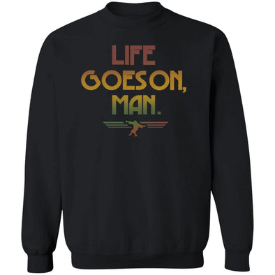 Life Goes On, Man 2 Crewneck Sweatshirt