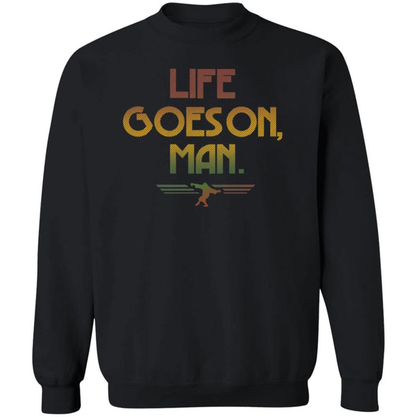 Life Goes On, Man 2 Crewneck Sweatshirt