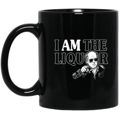 I Am The Liquor Black Mug 11oz (2-sided)
