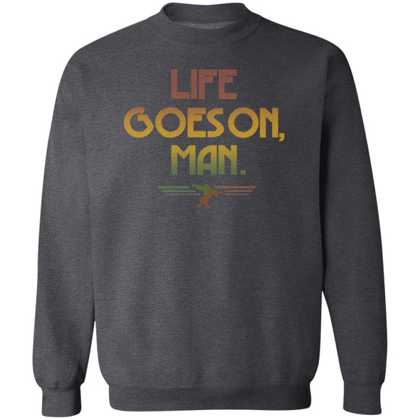 Life Goes On, Man 2 Crewneck Sweatshirt