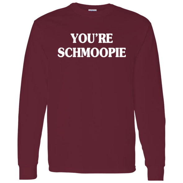 You're Schmoopie Long Sleeve