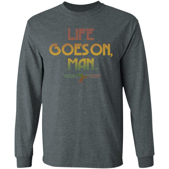 Life Goes On, Man 2 Long Sleeve