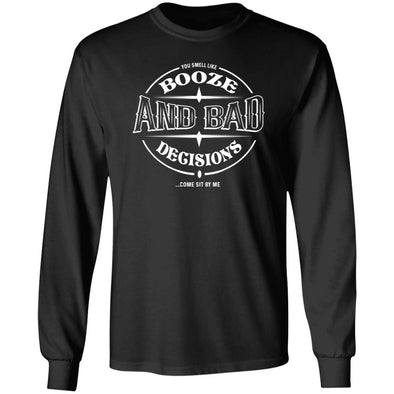 Booze And Bad Decisions Long Sleeve