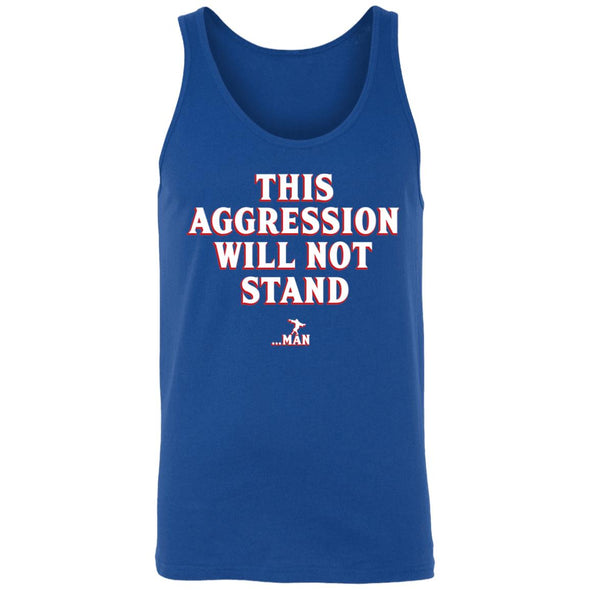 This Aggression Will Not Stand Tank Top