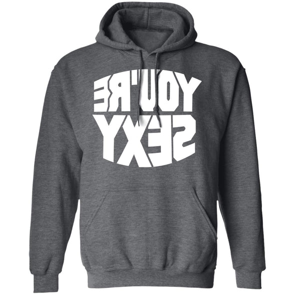 You're Sexy Hoodie